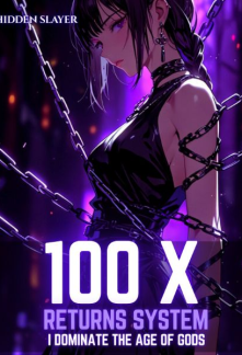 100X Returns System: I Dominate the Age of Gods