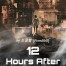 12 Hours After