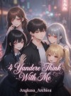 4 Yandere Think With Me