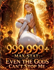 Read 999,999+ Max Stat: Even the Gods Can't Stop Me Online
