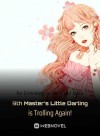 9th Master's Little Darling is Trolling Again!