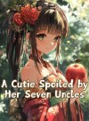 A Cutie Spoiled by Her Seven Uncles