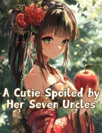 Read A Cutie Spoiled by Her Seven Uncles Online