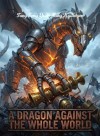 A Dragon against the Whole World