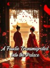 A Foodie Transmigrated into the Palace