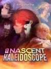 A Nascent Kaleidoscope.