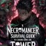 A Necromancer's Guide to Clearing a Game Like Tower