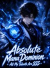 Absolute Mana Dominion: All My Talents Are SSS
