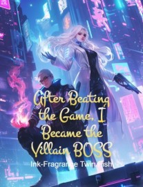 Read After Beating the Game, I Became the Villain BOSS Online
