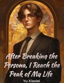 Read After Breaking the Persona, I Reach the Peak of My Life Online