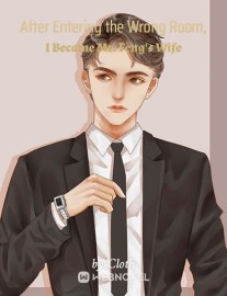 Read After Entering the Wrong Room, I Became Mr. Feng's Wife Online