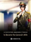 After Getting Abandoned, I Choose to Become the General’s Wife