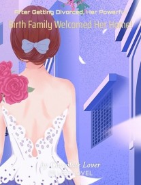 Read After Getting Divorced, Her Powerful Birth Family Welcomed Her Home! Online