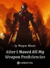 After I Maxed All My Weapon Proficiencies