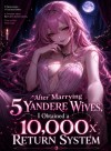 After Marrying 5 Yandere Wives, I Obtained a 10,000x Return System
