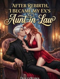 Read After Rebirth, I Became My Ex's Aunt-in-Law Online