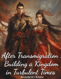 Read After Transmigration: Building a Kingdom in Turbulent Times Online