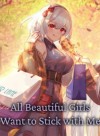 All Beautiful Girls Want to Stick with Me