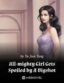 Read All-Mighty Girl Gets Spoiled by A Bigshot Online