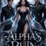 Alpha's Ruin: He Betrayed Me, I'll Make Him Kneel