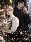 Ancient Woman Transmigrates to the Body of a Modern Man