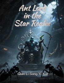Read Ant Lord in the Star Realm Online