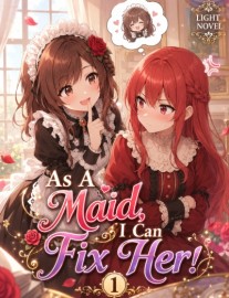 Read As A Maid, I Can Fix Her! Online
