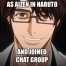 As Aizen in Naruto and Joined a Chat Group