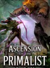 Ascension of the Primalist [A Tamer Class, LitRPG]