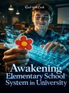 Awakening Elementary School System in University