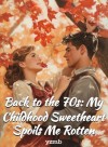 Back to the 70s: My Childhood Sweetheart Spoils Me Rotten