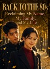 Back to the 80s: Reclaiming My Name, My Family, and My Life