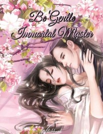 Read Be Gentle, Immortal Master Online