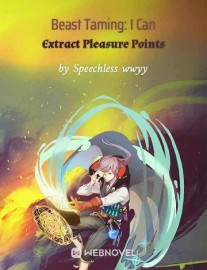 Read Beast Taming: I Can Extract Pleasure Points Online