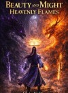 Beauty and Might: Heavenly Flames