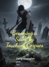 Becoming a Saint by Touching Corpses