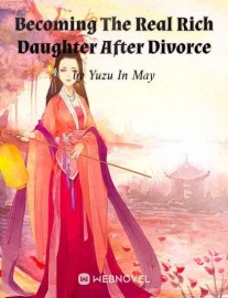 Read Becoming The Real Rich Daughter After Divorce Online