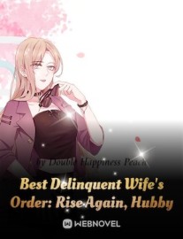 Read Best Delinquent Wife's Order: Rise Again, Hubby Online