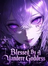 Blessed By A Yandere Goddess