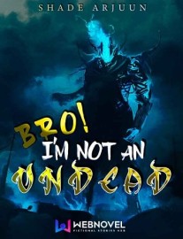 Read Bro, I'm not an Undead! Online