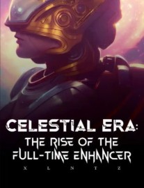 Read Celestial Era: The Rise of the Full-Time Enhancer Online