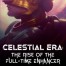 Celestial Era: The Rise of the Full-Time Enhancer