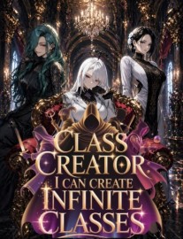 Read Class Creator:I Can Create Infinite Classes Online