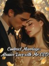 Contract Marriage: Abusive Love with Mr.CEO