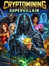 Cryptomining Supervillain