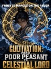 Cultivation: From Poor Peasant to Celestial Lord