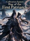 Cultivation System: Rise of the First Patriarch