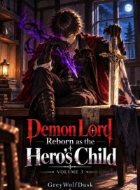 Demon Lord reborn as The Hero's Child