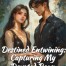 Destined Entwining: Capturing My Devoted Beau