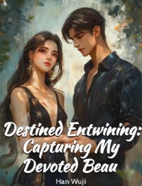 Read Destined Entwining: Capturing My Devoted Beau Online